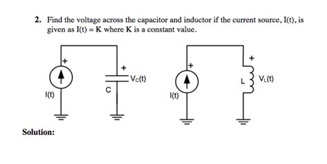 Solved Find The Voltage Across The Capacitor And Inductor If