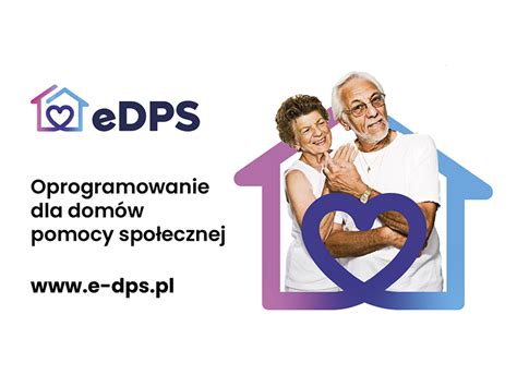 System Edps Pomo E Usprawni Funkcjonowanie Dom W Pomocy Spo Ecznej