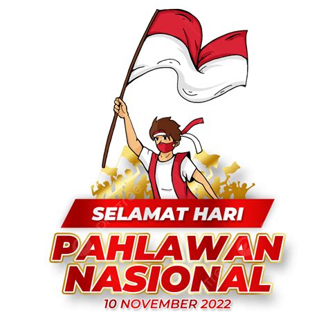 Hình ảnh Ilustrasi Hari Pahlawan 2022 Png Hari Pahlawan 2022 Tema