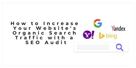 How To Increase Your Website S Organic Search Traffic With A SEO Audit