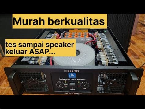 Power Murah Horeeg Jk Coustic Jat D Tes Sampai Speaker Keluar Asap