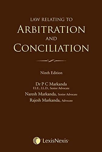 Law Relating To Arbitration And Conciliation By P C Markanda Goodreads