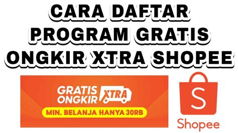 Cara Daftar Gratis Ongkir Xtra Di Shopee Mudah Cepat Youtube