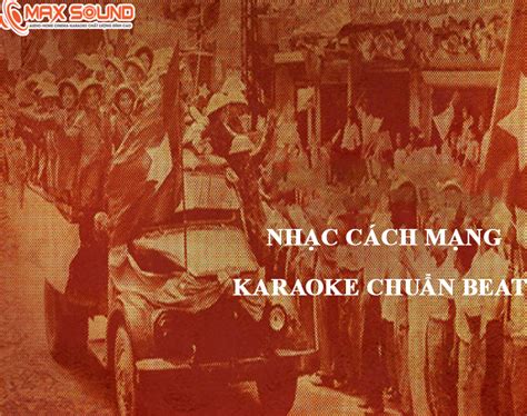 Nhạc cách mạng karaoke beat chuẩn nhất - Max Sound