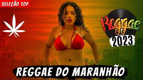 REGGAE REMIX 2023 AS MELHORES DO REGGAE DO MARANHÃO O Melhor do