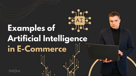 10 Best Real World Examples Of Artificial Intelligence In E Commerce