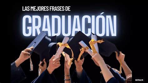 Frases Geniales Para Tu Graduaci N