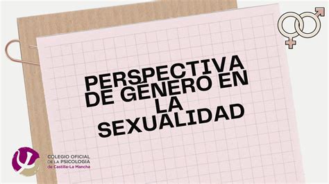 Guía Perspectiva De Género En La Sexualidad Colegio Oficial De La Psicología De Castilla La Mancha