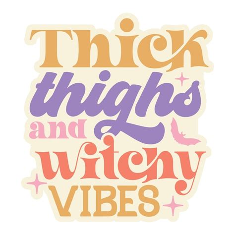 Premium Vector Thick Thighs And Witchy Vibes