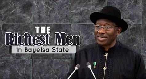 Top Richest Men In Bayelsa State Thenigerianinfo