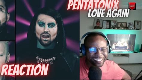 PENTATONIX LOVE AGAIN FIRST TIME REACTION YouTube