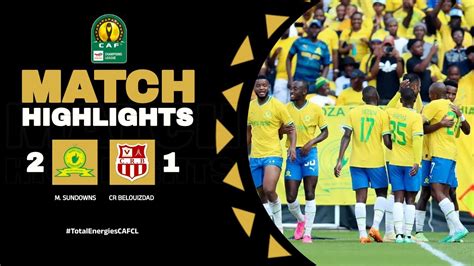 Mamelodi Sundowns Vs Cr Belouizdad Caf Champions League 2022 23 Youtube