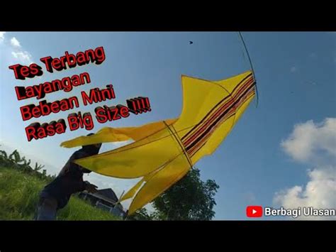 Tes Terbang Layangan Bebean Mini Rasa Big Size YouTube