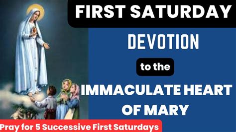 FIVE FIRST SATURDAYS DEVOTION TO THE IMMACULATE HEART OF MARY YouTube