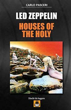 Libro Led Zeppelin Houses Of The Holy Guida All Ascolto Carlo