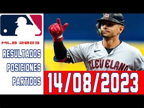 MLB Resultados y posiciones Calendario 14 Agosto 2023 Estadísticas