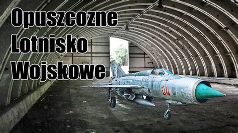 Opuszczone Lotnisko Wojskowe Urbex 23 YouTube