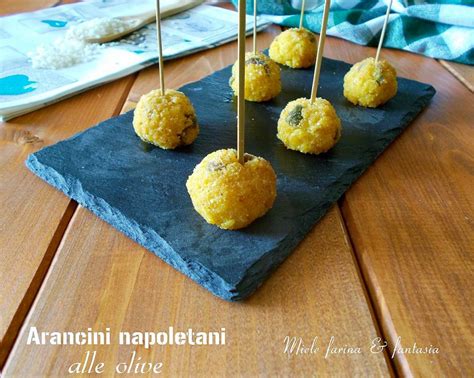 Arancini Napoletani Alle Olive Miele Farina Fantasia