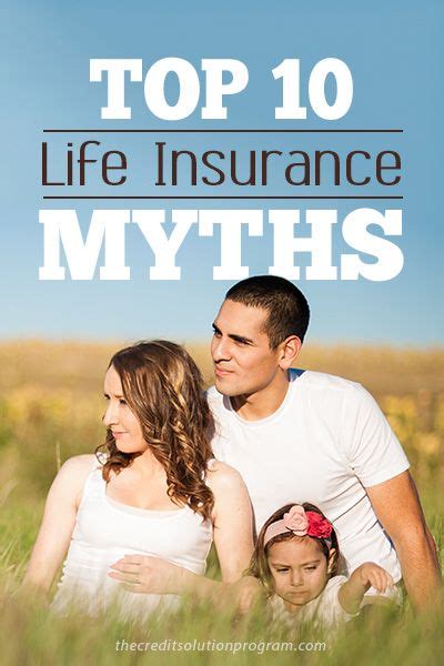 Top 10 Life Insurance Myths Life Insurance Quotes Life Insurance