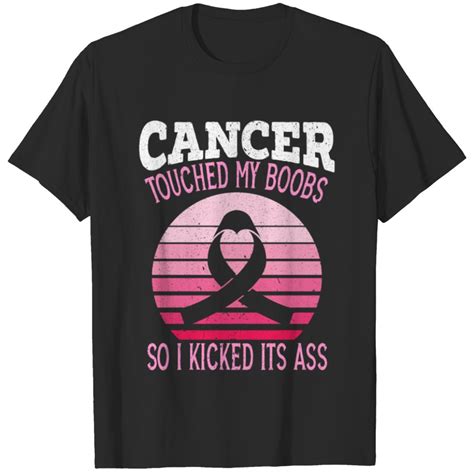 Cancer Touched My Boobs So I Kicked Its Ass T Shirt Sold By Aziz Ayash