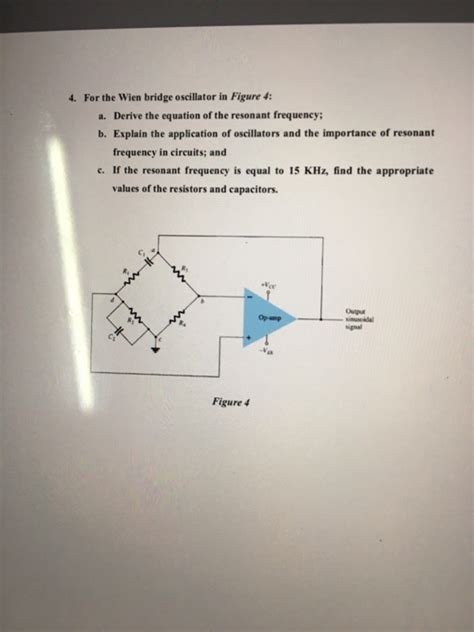 Solved 4 For The Wien Bridge Oscillator In Figure 4 A Chegg