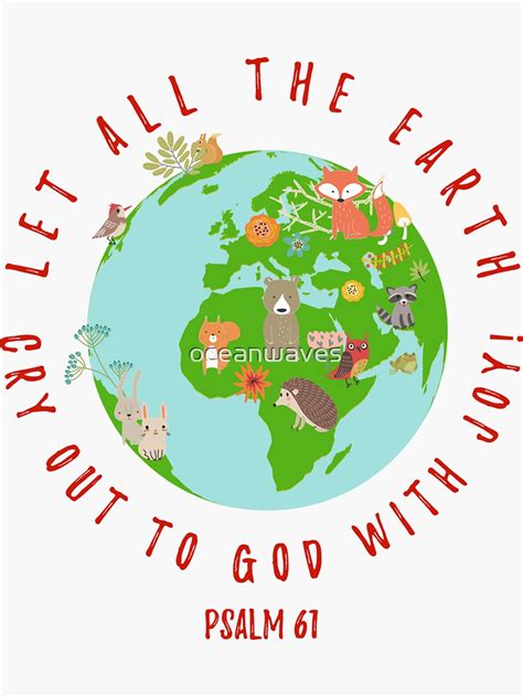 Let The Earth Cry Out To God With Joy Holy Christian Gift Sticker For