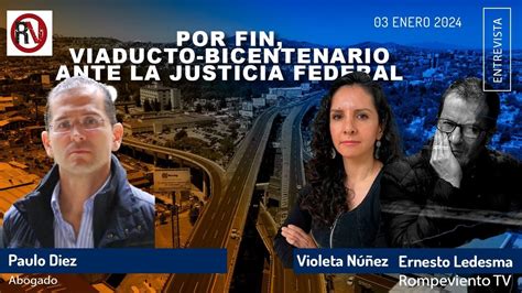 Por fin Viaducto Bicentenario ante la Justicia Federal Paulo Díez