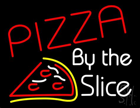 Pizza By The Slice LED Neon Sign Pizza Neon Signs Everything Neon