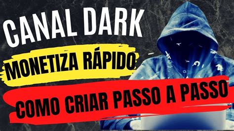 Canal Dark Que Monetiza Mais Rapido Estrat Gia Completa De Como Criar