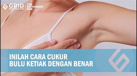 Bulu Ketiak Lebat Bikin Bau Ketiak Ini Cara Mencukurnya Yang Benar