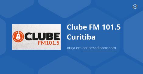 Clube Fm Curitiba Ao Vivo Curitiba Brasil Online Radio Box