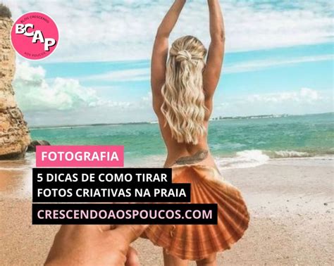 Dicas De Como Tirar Fotos Criativas Na Praia Crescendo Aos Poucos