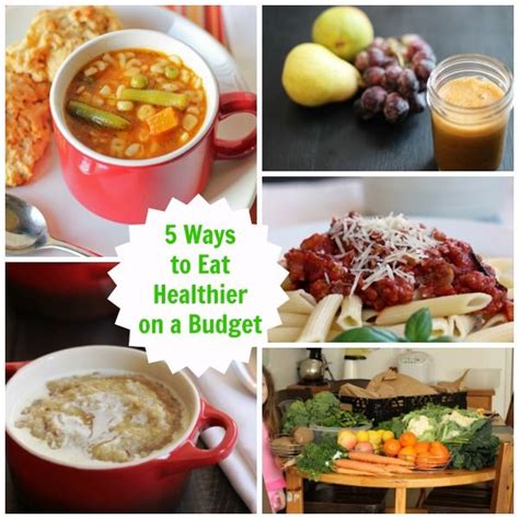 5 Ways To Eat Healthier On A Budget Frugal Healthy Eating Healthy