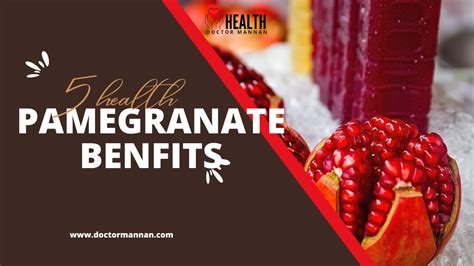 5 Best Health Benefits Pomegranate Doctor Mannan