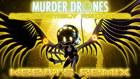 Murder Drones Disassembly Required Kbeats Remix Youtube