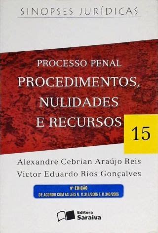 Processo Penal Procedimentos Nulidades E Recursos Vol 15