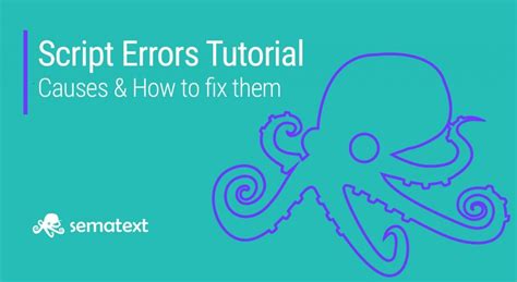 Complete Guide To Script Errors What Are They And How To Fix Them