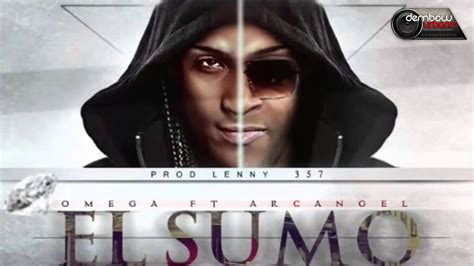 El Sumo Arcangel Ft Omega El Fuerte Original Video Music Lyrics 2014 Youtube