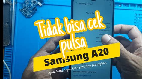 Samsung A20 Signal Lemah Tidak Bisa Cek Pulsa Data Internet Lancar