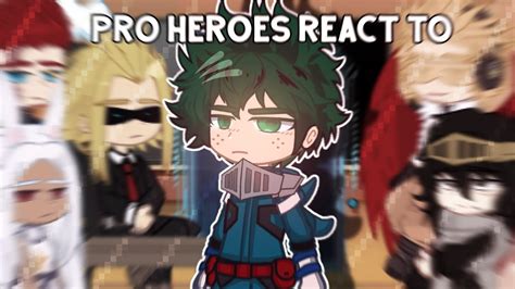 Mha Pro Heroes React To Izuku Midoriya Deku Gacha Club