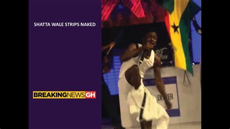 Shatta Wale Strips Naked Youtube