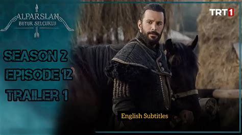 Alparslan Buyuk Selcuklu Season 2 Episode 12 Trailer 1 With English