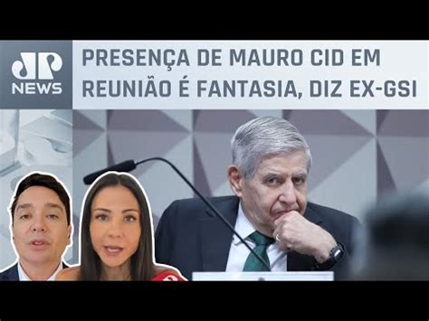 Amanda Klein E Claudio Dantas Analisam Falas De Augusto Heleno Em Cpmi