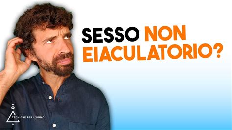 I BENEFICI NASCOSTI DEL SESSO NON EIACULATORIO YouTube