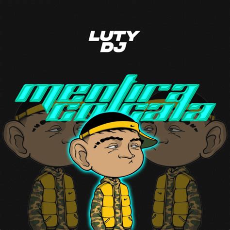 Mentira Colgala Remix Single De Luty Dj Spotify