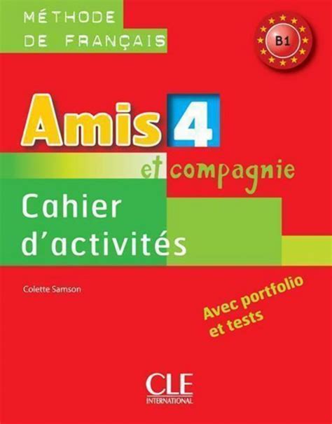 Amis Et Compagnie Niveau B Cahier D Activities