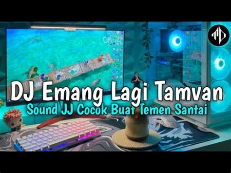 Cocok Buat Temen Santai Dijalan Dan Dikamar DJ Emang Lagi Tamvan