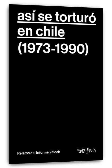 Violaciones Y Torturas Así Se Ensañaba Con Las Mujeres La Dictadura De Augusto Pinochet Infobae