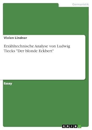 Erzähltechnische Analyse von Ludwig Tiecks Der blonde Eckbert