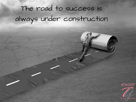 The Road To Success Is Always Under Construction